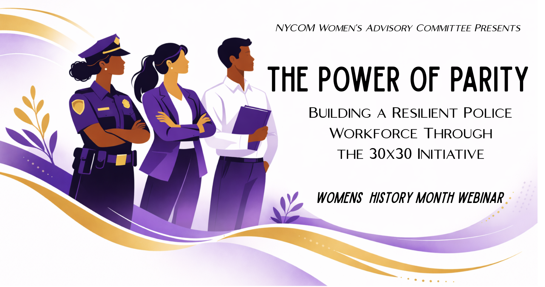 The Power of Parity - Building a Resilient Police Workforce Through the 30x30 Initiative Event Image